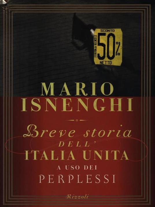 Breve storia dell'Italia unita a uso dei perplessi - Mario Isnenghi - 2