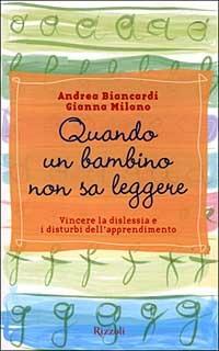 Quando un bambino non sa leggere - Gianna Milano,Andrea Biancardi - copertina
