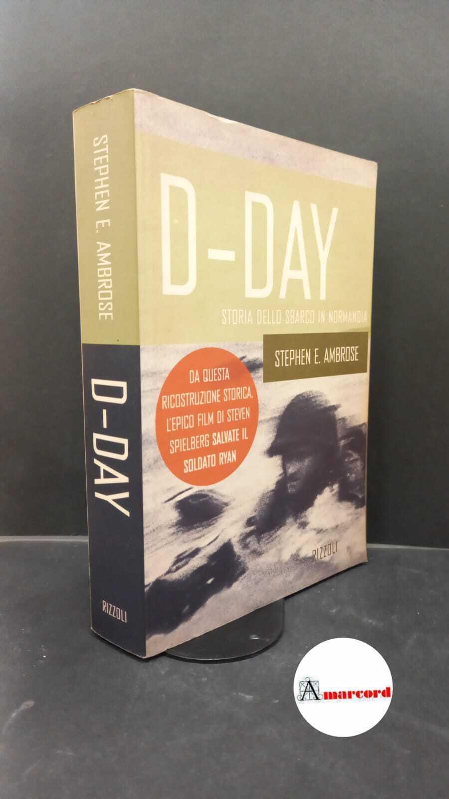 D-day. Storia dello sbarco in Normandia