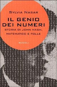 Il genio dei numeri. Storia di John Nash, matematico e folle - Sylvia Nasar - copertina