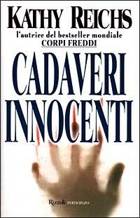Cadaveri innocenti - Kathy Reichs - copertina