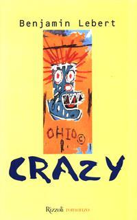 Crazy. Un sedicenne alla scoperta del mondo