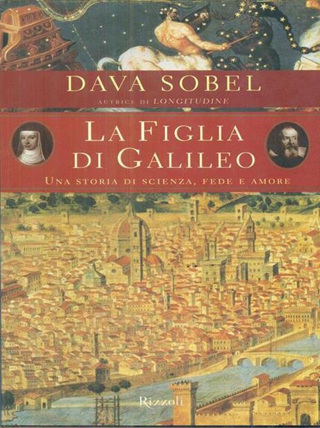 La figlia di Galileo. Una storia di scienza, fede e amore - Dava Sobel - copertina