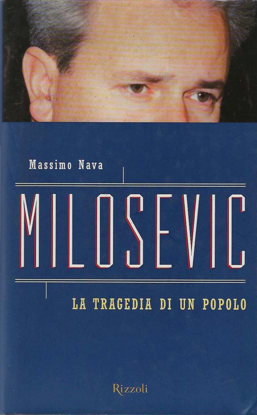 Milosevic. La tragedia di un popolo