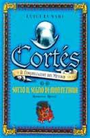Cortés il conquistatore del Messico. Vol. 2: Sotto il segno di Montezuma