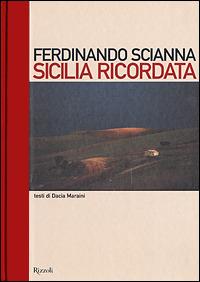 Sicilia ricordata - Ferdinando Scianna,Dacia Maraini - copertina