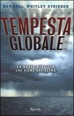 Tempesta globale. La nuova minaccia che viene dal clima