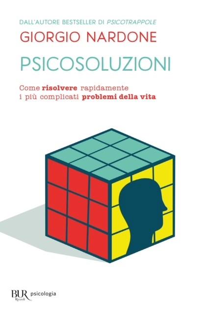 Psicosoluzioni. Come risolvere rapidamente i più complicati problemi della vita - Giorgio Nardone - copertina