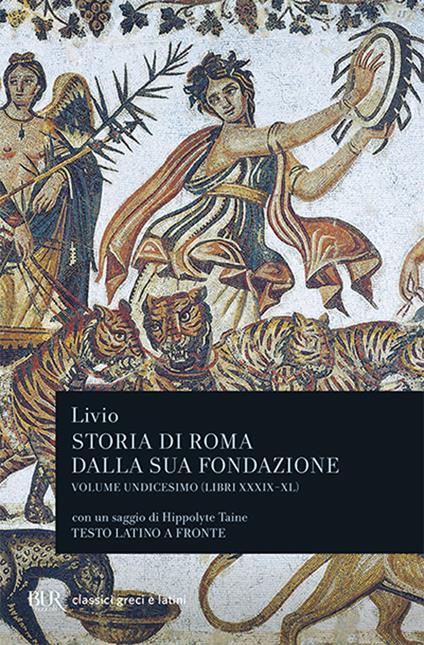 Storia di Roma dalla sua fondazione. Testo latino a fronte. Vol. 11: Libri 39-40 - Tito Livio - copertina