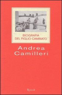Biografia del figlio cambiato - Andrea Camilleri - copertina