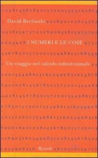 I numeri e le cose. Un viaggio nel calcolo infinitesimale - David Berlinski - copertina