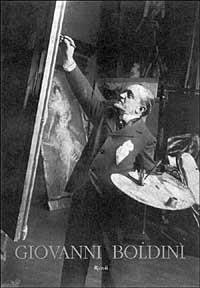 Giovanni Boldini. Catalogo generale dagli archivi Boldini - copertina