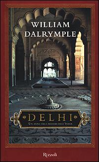 Delhi. Un anno tra i misteri dell'India - William Dalrymple - copertina