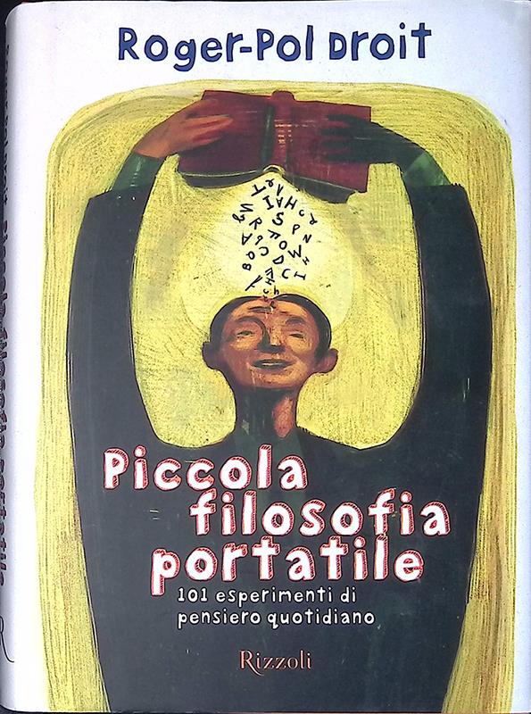Piccola filosofia portatile. 101 esperimenti di pensiero quotidiano