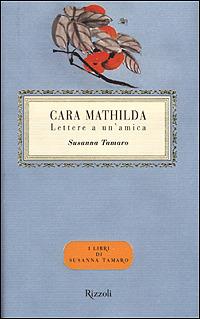 Cara Mathilda. Lettere a un'amica - Susanna Tamaro - copertina