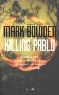 Killing Pablo - Mark Bowden - copertina