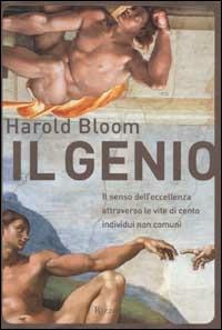 Il genio. Il senso dell'eccellenza attraverso le vite di cento individui non comuni - Harold Bloom - copertina