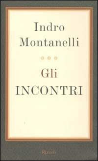 Gli incontri - Indro Montanelli - copertina