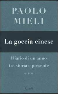 La goccia cinese. Diario di un anno tra storia e presente - Paolo Mieli - copertina