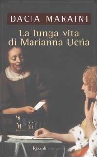 La lunga vita di Marianna Ucrìa - Dacia Maraini - copertina
