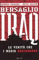 Bersaglio Iraq. Le verità che i media nascondono
