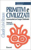 Primitivi e civilizzati. Conversazioni con Georges Charbonnier