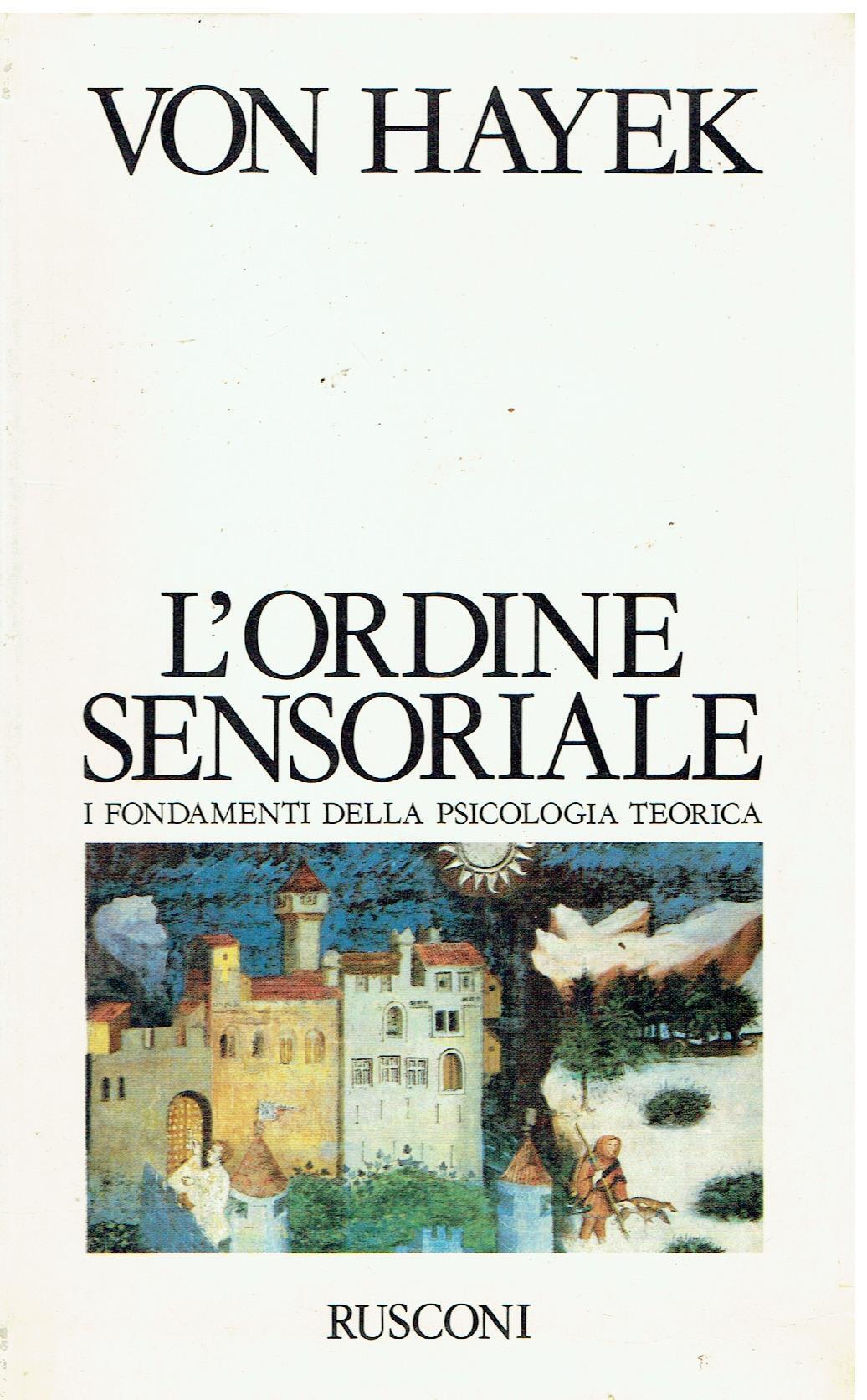 L' ordine sensoriale. I fondamenti della psicologia teorica