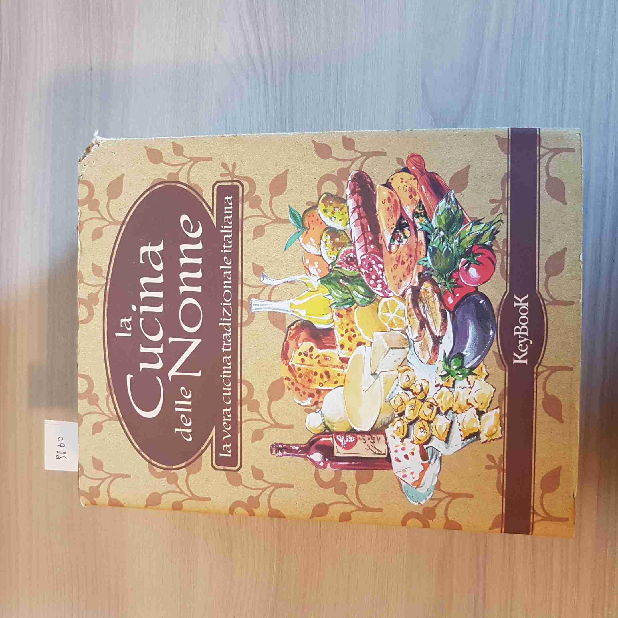 La cucina delle nonne. La vera cucina tradizionale italiana