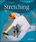 Stretching. Allungare e rendere flessibile mente e corpo