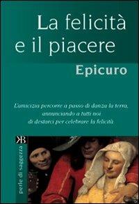 La felicità e il piacere - Epicuro - copertina