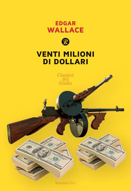 Venti milioni di dollari - Edgar Wallace - copertina