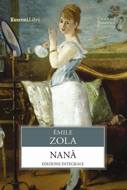 Nanà. Ediz. integrale - Émile Zola - copertina