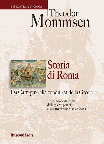 Storia di Roma. Da Cartagine alla conquista della Grecia - Theodor Mommsen - copertina