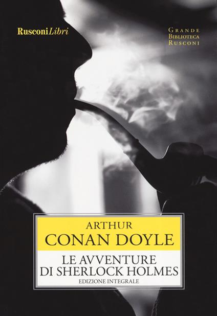 Le avventure di Sherlock Holmes. Ediz. integrale - Arthur Conan Doyle - copertina