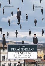 Uno, nessuno e centomila. Ediz. integrale