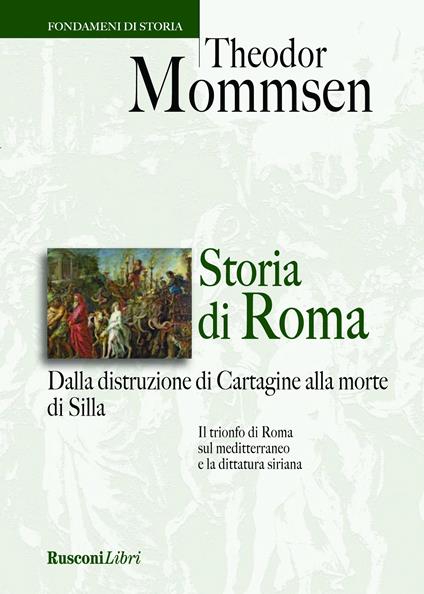 Storia di Roma. Dalla distruzione di Cartagine alla morte di Silla - Theodor Mommsen - copertina