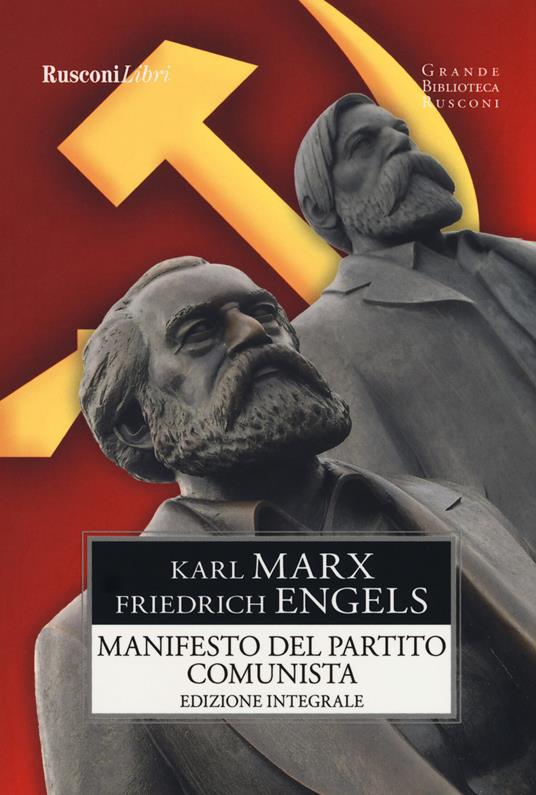Manifesto del Partito Comunista. Ediz. integrale - Karl Marx,Friedrich Engels - copertina