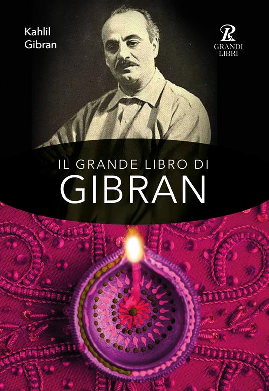 Il grande libro di Gibran: Il profeta-Il giardino del profeta-Sabbia e spuma-La voce del cuore. Ediz. integrale - Kahlil Gibran - copertina