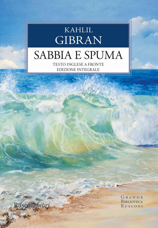 Sabbia e spuma. Testo inglese a fronte. Ediz. integrale - Kahlil Gibran - copertina