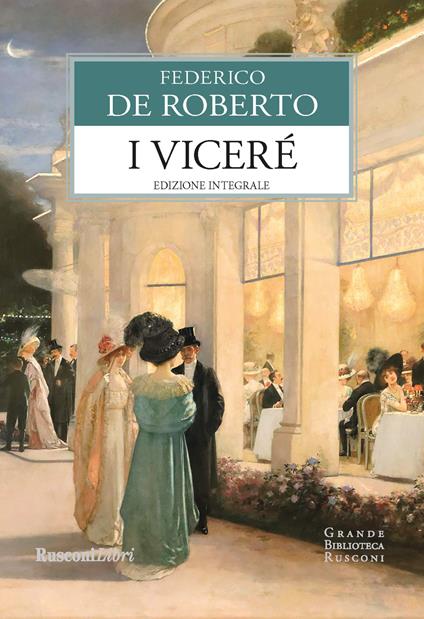 I viceré. Ediz. integrale - Federico De Roberto - copertina