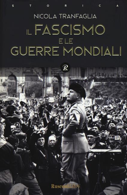 Il fascismo e le guerre mondiali (1914-1945) - Nicola Tranfaglia,Teresa De Palma - copertina