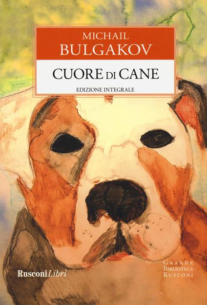 Cuore di cane. Ediz. integrale - Michail Bulgakov - copertina