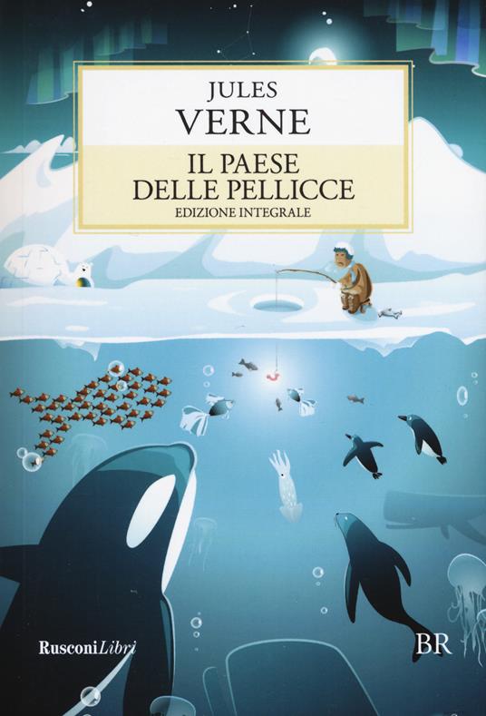 Il paese delle pellicce. Ediz. integrale - Jules Verne - copertina