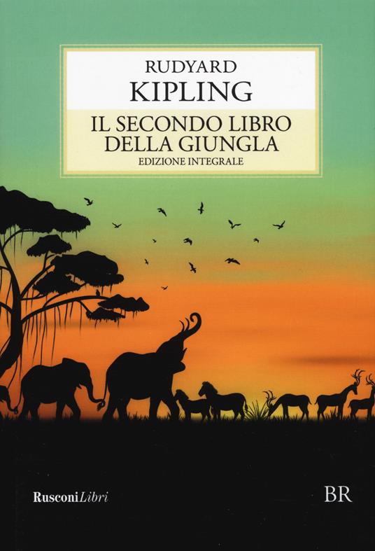 Il secondo libro della giungla. Ediz. integrale - Rudyard Kipling - copertina