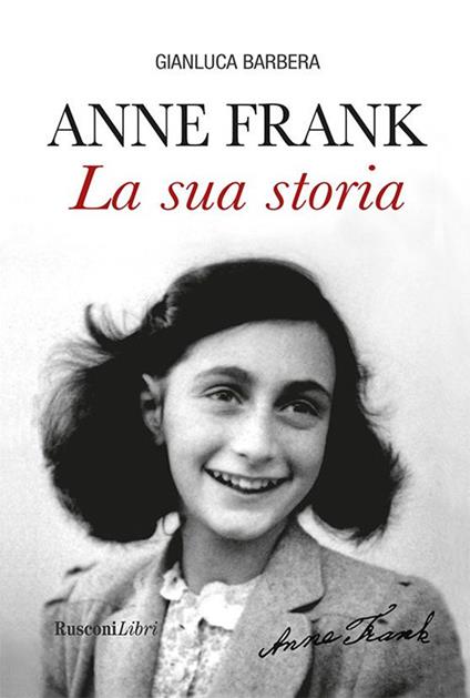 Anna Frank. La sua storia - Gianluca Barbera - ebook