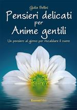 Pensieri delicati per anime gentili