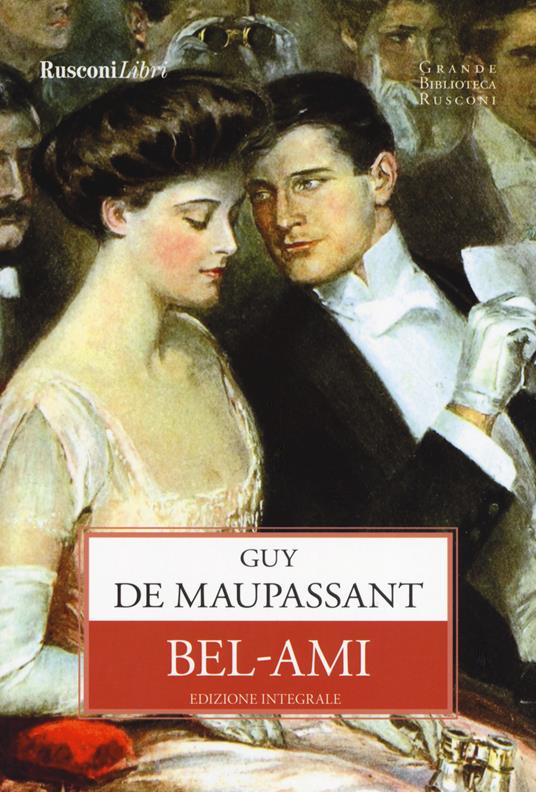 Bel-Ami. Ediz. integrale - Guy de Maupassant - copertina