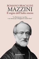 Mazzini. Il sogno dell'Italia onesta