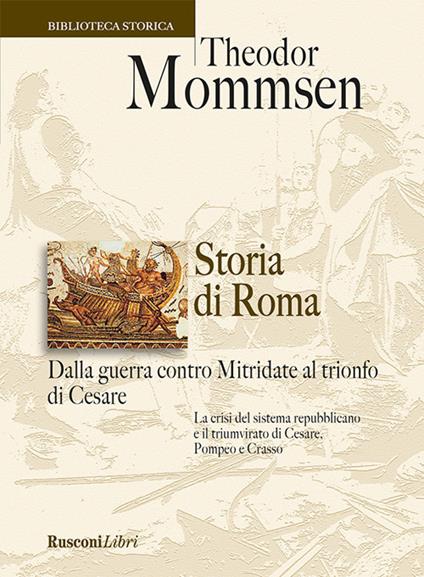 Storia di Roma. Dalla guerra contro Mitridate al trionfo di Cesare - Theodor Mommsen - ebook