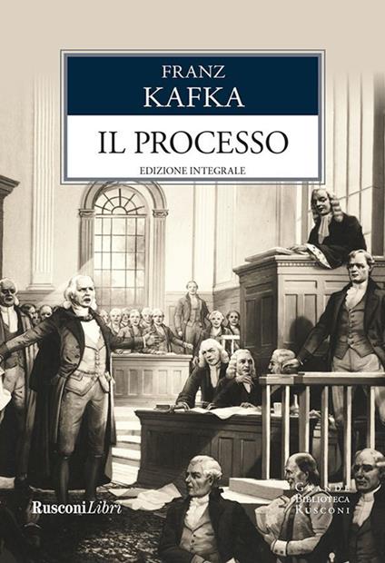 Il processo. Ediz. integrale - Franz Kafka,Michele Sisto,Alberto Spaini - ebook